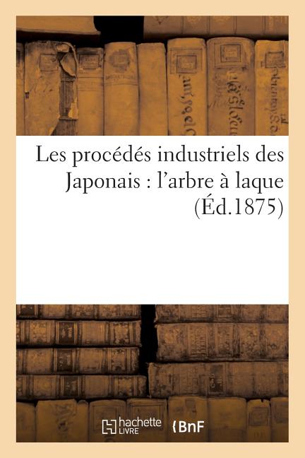 Les Procédés Industriels Des Japonais: l'Arbre À Laque