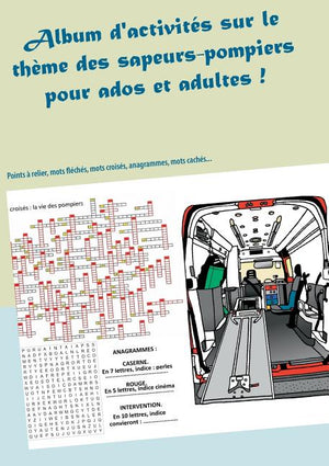 Album d'activités sur le thème des sapeurs-pompiers: Pour ados et adultes !