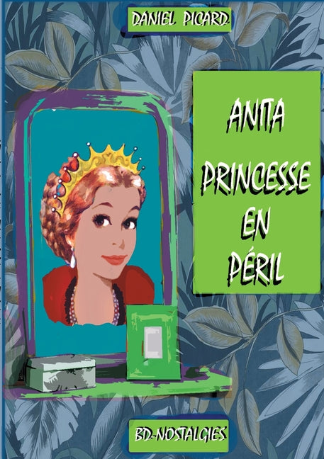Anita, princesse en péril: Grandeur et misère de la petite noblesse