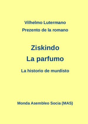 Prezento de la romano Ziskindo "La parfumo": La historio de murdisto (Laborprojekto)