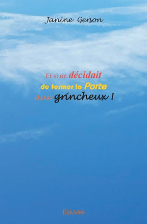 Et si on décidait de fermer la Porte aux grincheux !