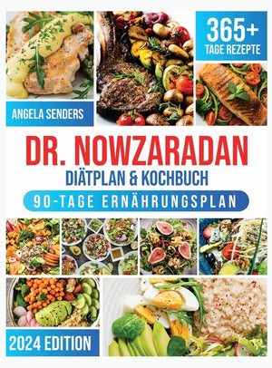 Dr. Nowzaradan Diätplan & Kochbuch: 365+ Tage Kalorienarme, Leckere und Preisgünstige Rezepte. Das ultimative Kochbuch inklusive Ernährungsratgebern f