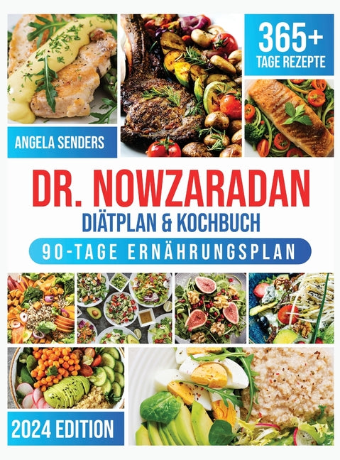 Dr. Nowzaradan Diätplan & Kochbuch: 365+ Tage Kalorienarme, Leckere und Preisgünstige Rezepte. Das ultimative Kochbuch inklusive Ernährungsratgebern f