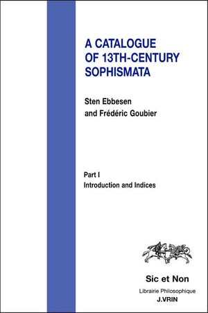 A Catalogue of 13th-Century Sophismata (Sic Et Non) (1ST ed.)