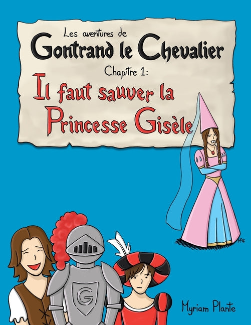 Les aventures de Gontrand le Chevalier Chapitre 1: Il faut sauver la Princesse Gisèle
