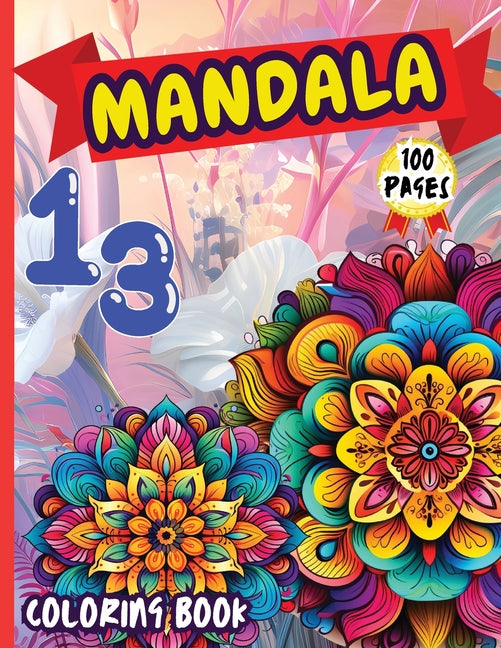 Mandala 13 Coloring Book: Stress Relieving Mandala Designs for Adults Relaxation