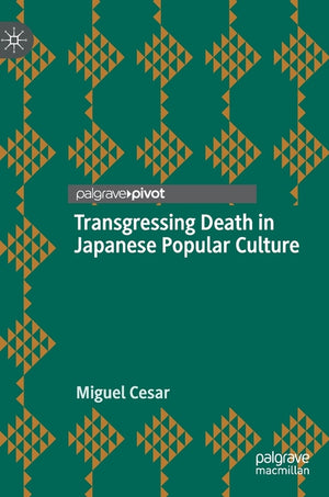 Transgressing Death in Japanese Popular Culture (2020)