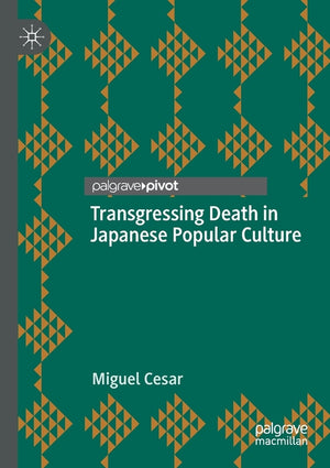 Transgressing Death in Japanese Popular Culture (2020)