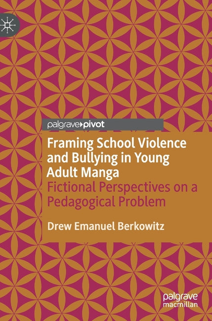 Framing School Violence and Bullying in Young Adult Manga: Fictional Perspectives on a Pedagogical Problem (2020)