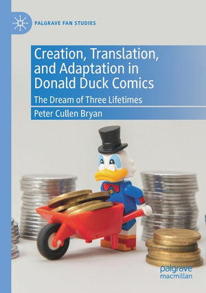 Creation, Translation, and Adaptation in Donald Duck Comics: The Dream of Three Lifetimes (2021)