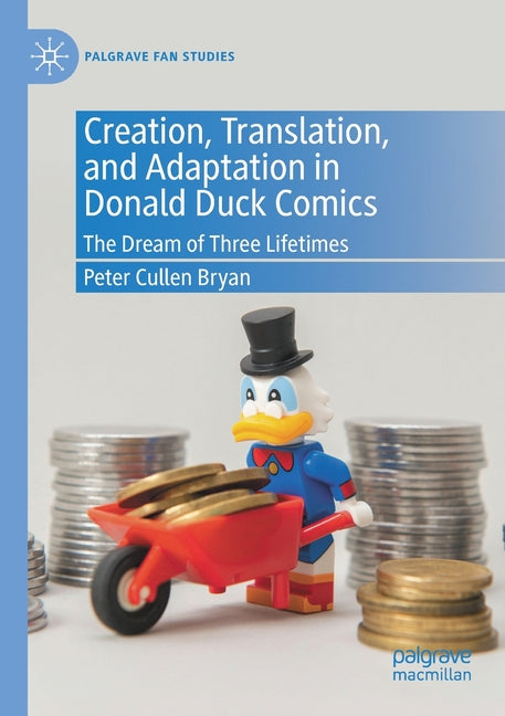 Creation, Translation, and Adaptation in Donald Duck Comics: The Dream of Three Lifetimes (2021)