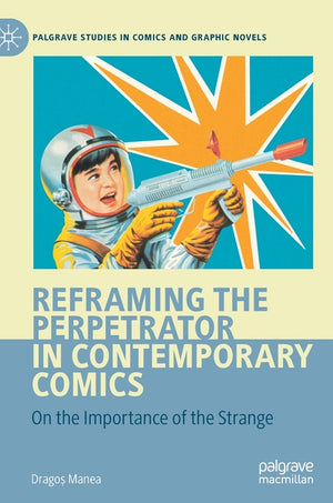 Reframing the Perpetrator in Contemporary Comics: On the Importance of the Strange (2022)