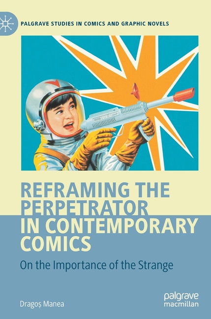Reframing the Perpetrator in Contemporary Comics: On the Importance of the Strange (2022)