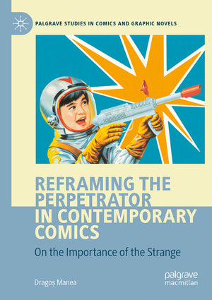 Reframing the Perpetrator in Contemporary Comics: On the Importance of the Strange (2022)