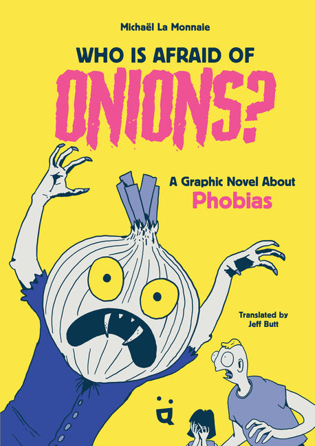 Who Is Afraid of Onions?: A Graphic Novel about Phobias