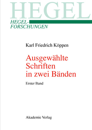 Ausgewählte Schriften in Zwei Bänden (Reprint 2015) (Hegel-Forschungen) (1ST ed.)