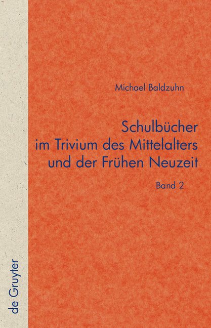 Schulbücher Im Trivium Des Mittelalters Und Der Frühen Neuzeit: Die Verschriftlichung Von Unterricht in Der Text- Und Überlieferungsgeschichte Der Fab (Quellen Und Forschungen Zur Literatur- Und Kulturgeschichte #44) (1ST ed.)