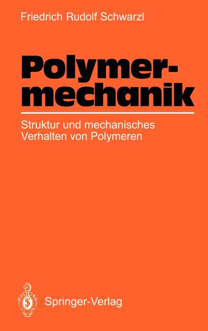 Polymermechanik: Struktur Und Mechanisches Verhalten Von Polymeren (1990)