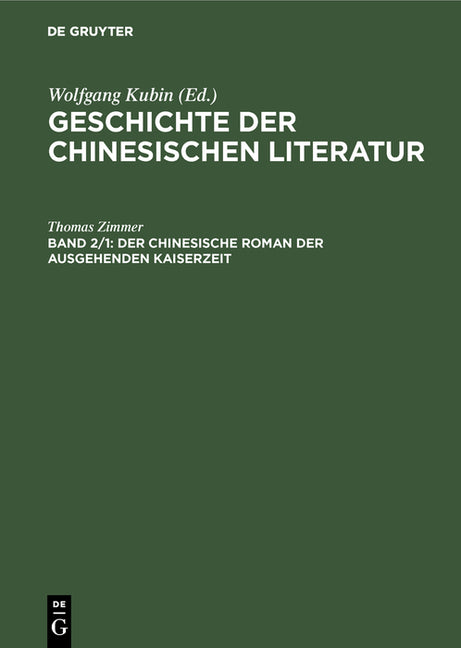 Geschichte der chinesischen Literatur, Band 2, Der chinesische Roman der ausgehenden Kaiserzeit (Reprint 2014) (1ST ed.)