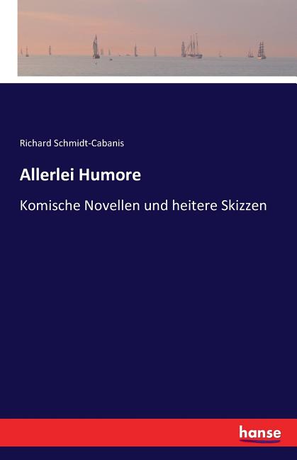 Allerlei Humore: Komische Novellen und heitere Skizzen