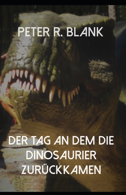 Der Tag an dem die Dinosaurier zurückkamen