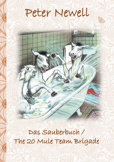 Das Sauberbuch / The 20 Mule Team Brigade: Kinderbuch, englisch und deutsch, farbig illustriert, Geschenk, Geburtstag, Weihnachten, Ostern, Bilderbuch, Sc