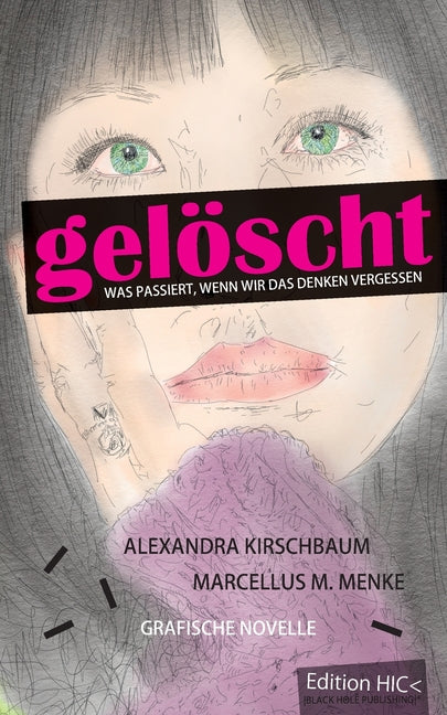 Gelöscht: Was passiert, wenn wir das Denken vergessen. Grafische Novelle.