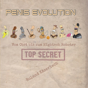 Penisevolution: Vom Obst bis zum Hightech Roboter