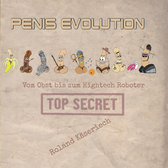 Penisevolution: Vom Obst bis zum Hightech Roboter