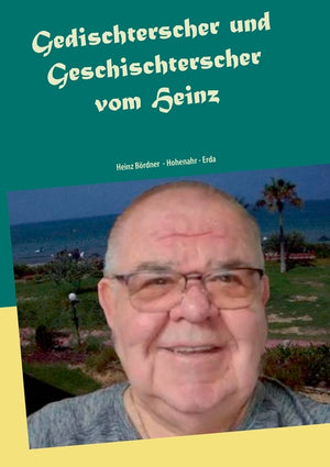Gedischterscher und Geschischterscher: vom Heinz