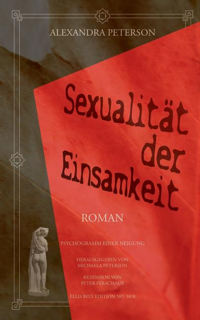 Sexualität der Einsamkeit: Psychogramm einer Neigung