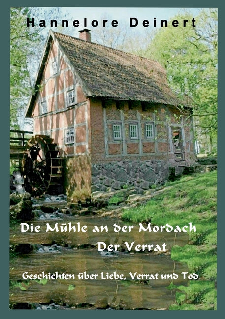 Die Mühle an der Mordach: Der Verrat