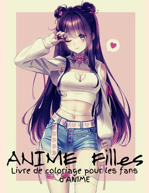 ANIME Filles Livre de coloriage pour les fans d'ANIME: Incroyables 50 Personnages D'anime Et De Manga Belles Illustrations De Shojo Et Josei, Personna