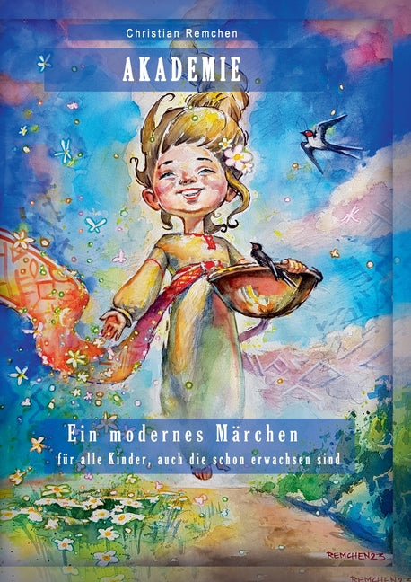 Akademie. Ein modernes Märchen: Für alle Kinder, auch die schon erwachsen sind.
