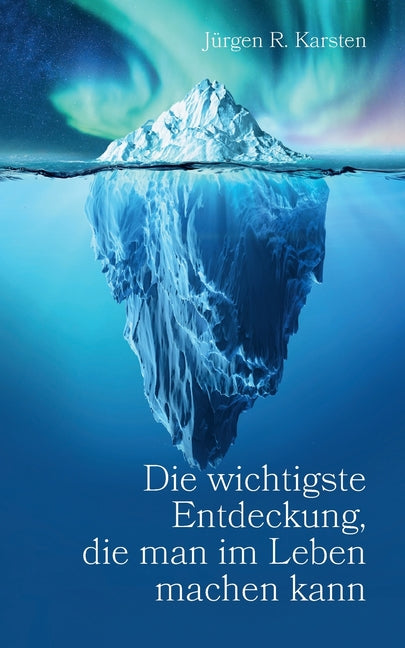Die wichtigste Entdeckung, die man im Leben machen kann