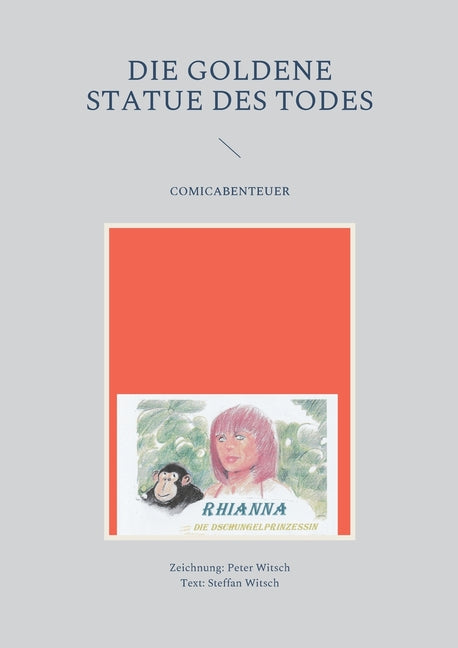 Die goldene Statue des Todes: Rhianna, die Dschungelprinzessin