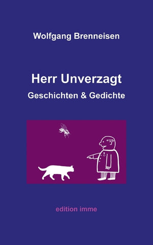 Herr Unverzagt: Geschichten und Gedichte