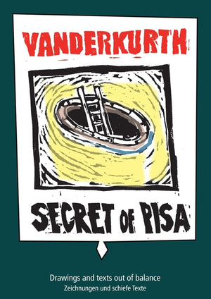 Secret of Pisa: Drawings and texts out of balance - Zeichnungen und schiefe Texte