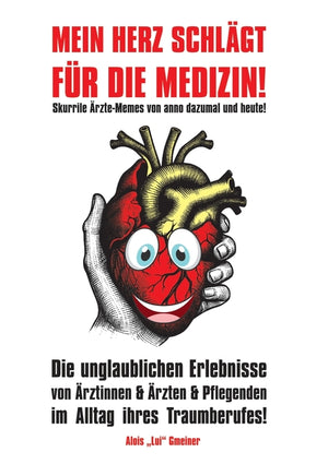 Mein Herz schlägt für die Medizin!: Skurrile Ärzte-Memes von anno dazumal und heute!