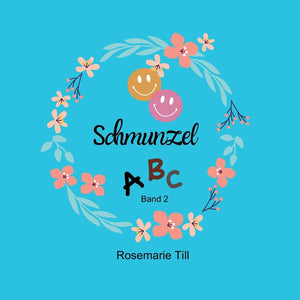 SchmunzelABC: Unser Alphabet mit amüsanten, bebilderten Alliterationen