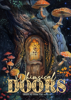 Whimsical Doors Coloring Book for Adults: Whimsical Houses Coloring Book Magical Coloring Book for Adults 52 p
