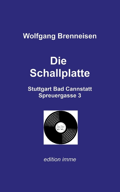 Die Schallplatte: Stuttgart Bad Cannstatt Spreuergasse 3