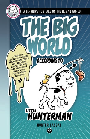 The Big World According to Little Hunterman: A Terrier's Fun Take on the Human World (Croissant)