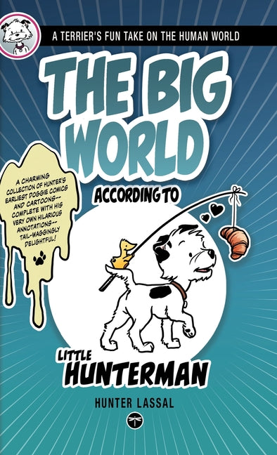 The Big World According to Little Hunterman: A Terrier's Fun Take on the Human World (Croissant)