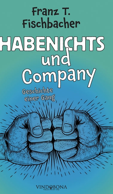Habenichts und Company: Geschichte einer Gang