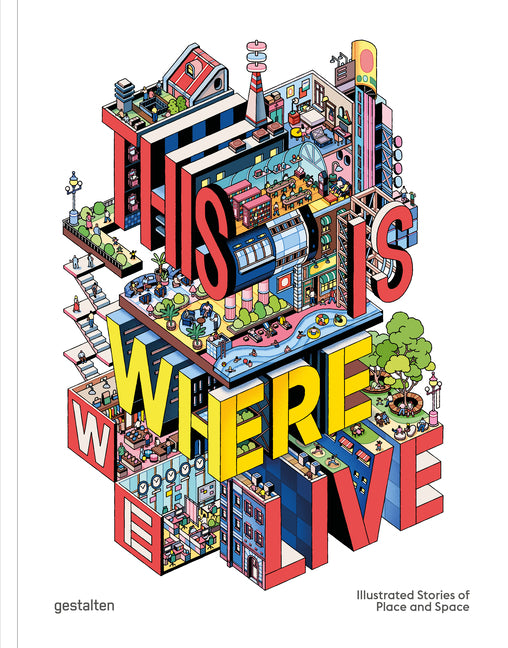 This Is Where We Live: Illustrated Stories of Place and Space