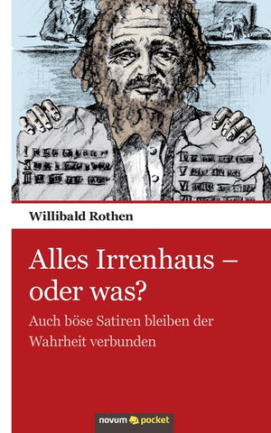 Alles Irrenhaus - oder was?: Auch böse Satiren bleiben der Wahrheit verbunden