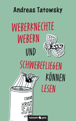 Weberknechte webern und Schwebefliegen können lesen