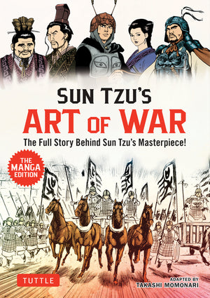 Sun Tzu's Art of War: The Manga Edition: The Full Story Behind Sun Tzu's Masterpiece!