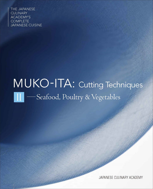 Mukoita II, Cutting Techniques: Seafood, Poultry, and Vegetables